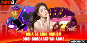 chia-se-kinh-nghiem-choi-baccarat-tai-abc8