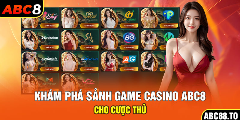 kham-pha-sanh-game-casino-abc8-cho-cuoc-thu