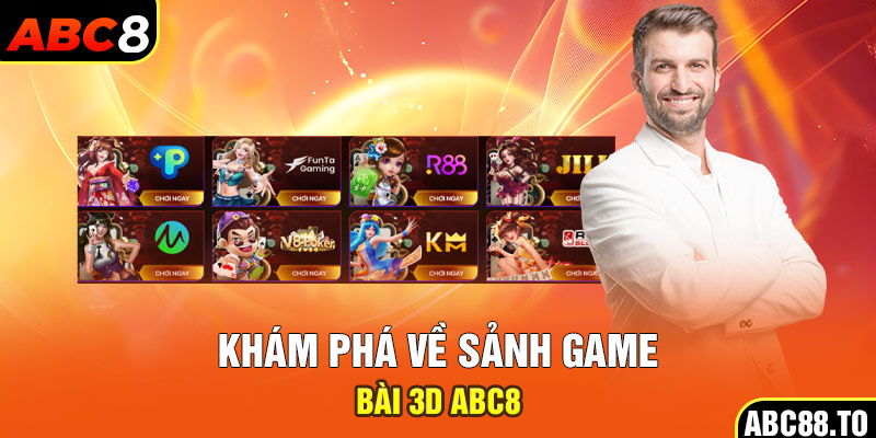 kham-pha-ve-sanh-game-bai-3d-abc8