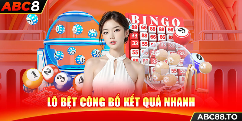 lo-bet-cong-bo-ket-qua-nhanh