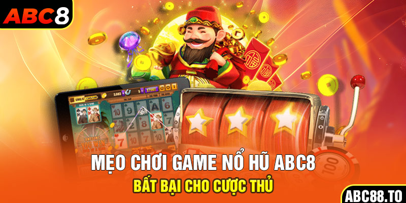 meo-choi-game-no-hu-abc8-bat-bai-cho-cuoc-thu