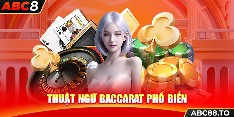 thuat-ngu-baccarat-pho-bien