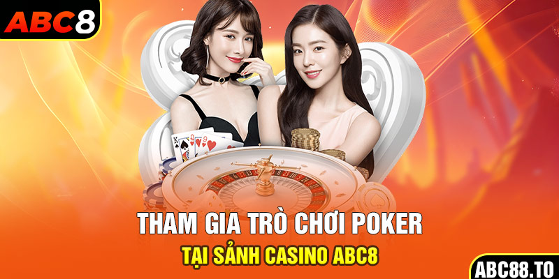 tham-gia-tro-choi-poker-tai-sanh-casino-abc8