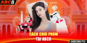 cach-choi-phom-tai-abc8