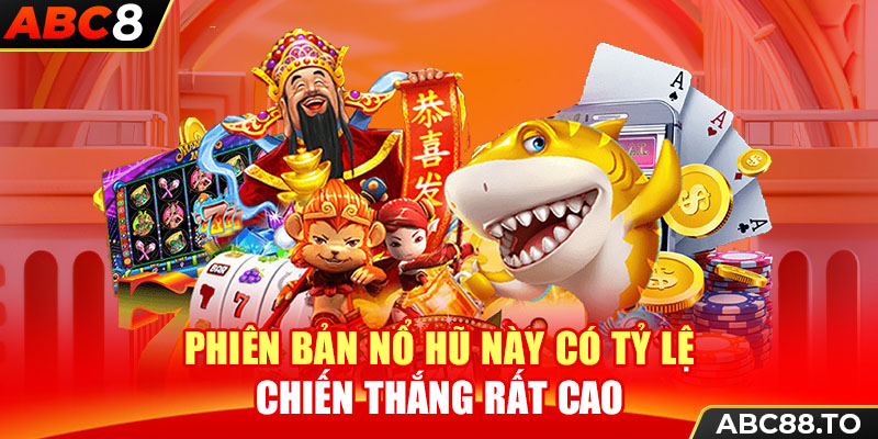 phien-ban-no-hu-nay-co-ty-le-chien-thang-rat-cao