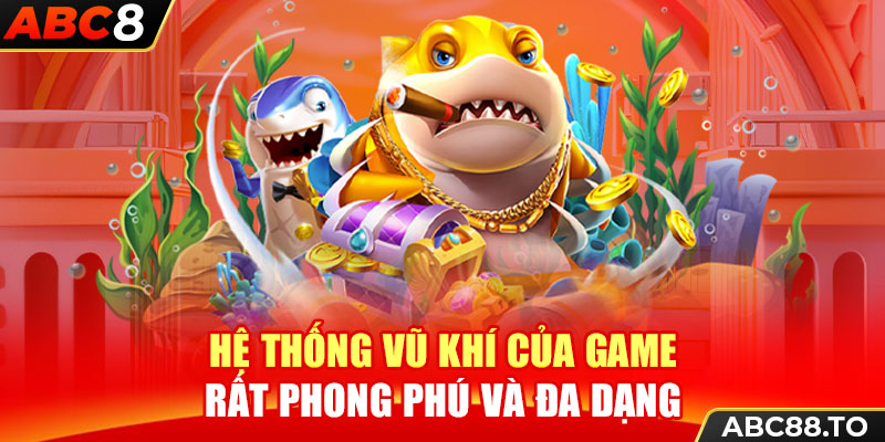 he-thong-vu-khi-cua-game-rat-phong-phu-va-da-dang