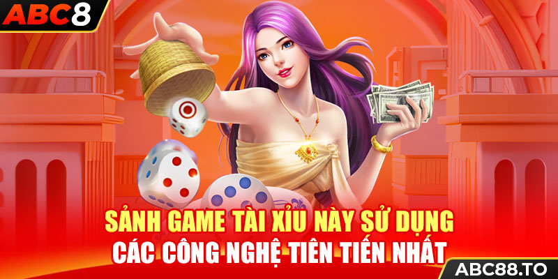 sanh-game-tai-xiu-nay-su-dung-cac-cong-nghe-tien-tien-nhat