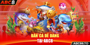 ban-ca-de-dang-tai-abc8