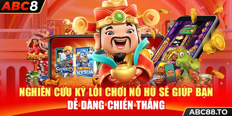 nghien-cuu-ky-loi-choi-no-hu-se-giup-ban-de-dang-chien-thang